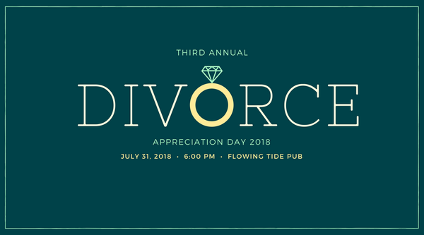 Divorce Appreciation Day July 31, 2018