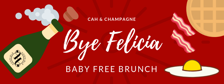 CAH & Champagne: Baby Free Brunch